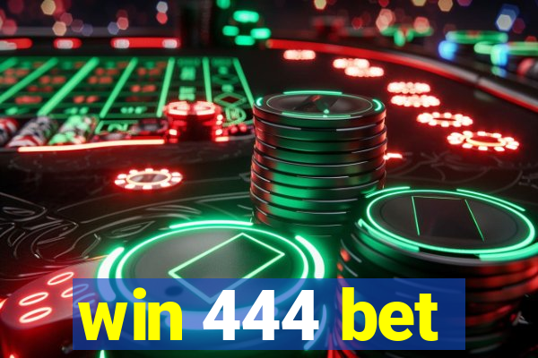 win 444 bet